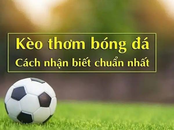 kèo thơm là gì trong bóng đá
