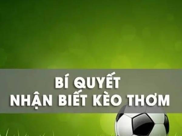 Cách nhận biết kèo thơm trong bóng đá